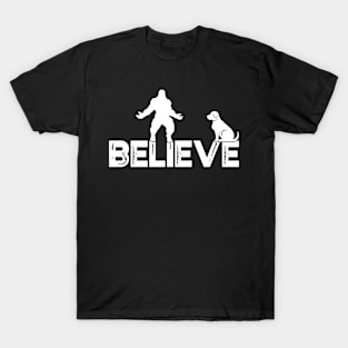 Bigfoot Believe funny with a dog T-Shirt